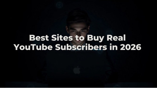 Sites to Buy Real YouTube Subscribers